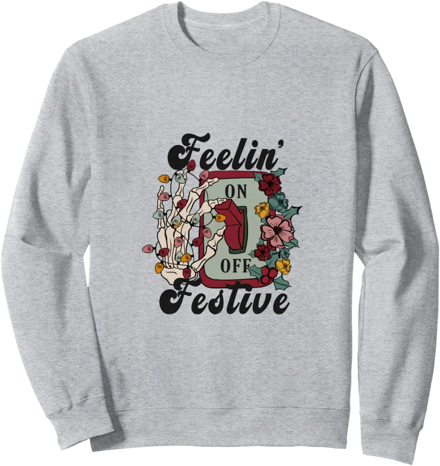 Feeling On Festive Light Up the Holiday Switching on Festive Sweatshirt